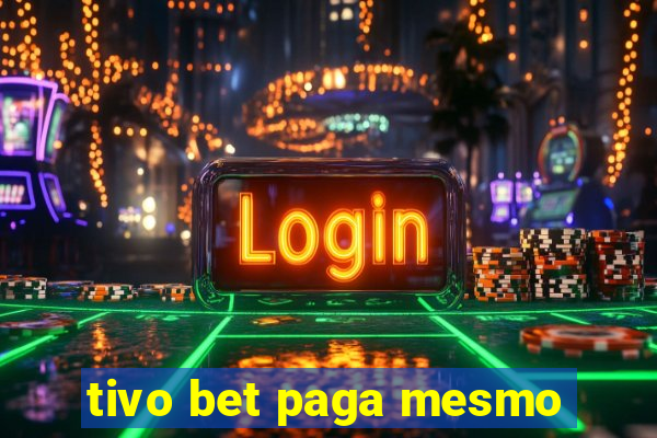 tivo bet paga mesmo